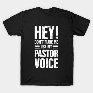 Pastor Voice | Funny Christian Pastor Quote T-Shirt